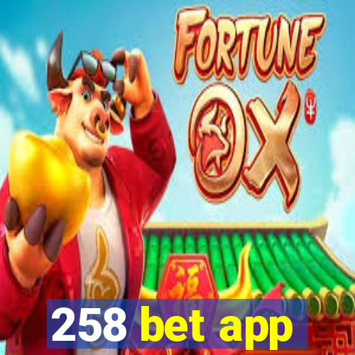 258 bet app